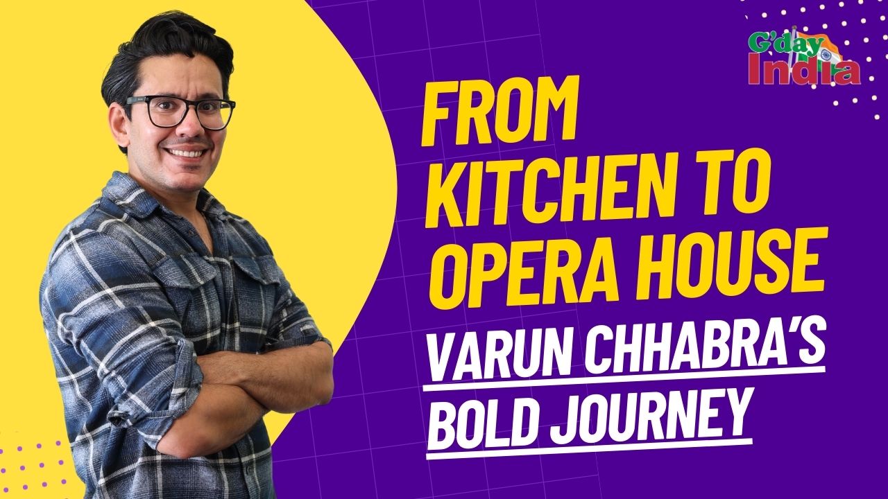 From Kitchen to Opera House - Varun Chhabra’s Bold Journey